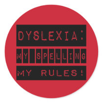 Dyslexia: My Spelling My Rules!  Dyslexic Round Stickers