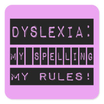 Dyslexia: My Spelling My Rules!  Dyslexic Sticker