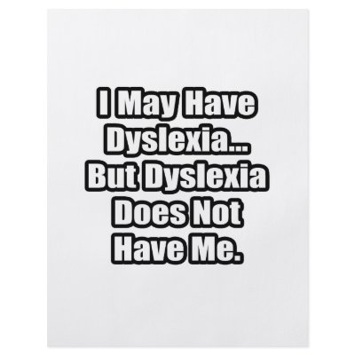 Dyslexia Quote by Dyslexia_Shirts