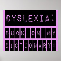 Dyslexia: Suck on my Dictionary!  Dyslexic Poster