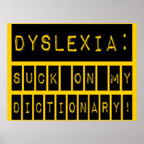 Dyslexia: Suck on my Dictionary!  Dyslexic Poster