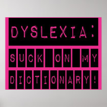 Dyslexia: Suck on my Dictionary!  Dyslexic Poster