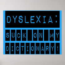 Dyslexia: Suck on my Dictionary!  Dyslexic Poster