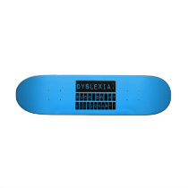 Dyslexia: Suck on my Dictionary!  Dyslexic Skate Board