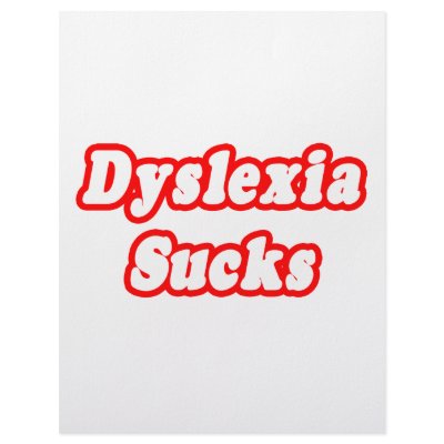 Dyslexia Sucks by Dyslexia_Shirts