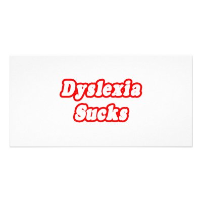 Dyslexia Sucks by Dyslexia_Shirts