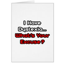 Dyslexia...What's Your Excuse?
