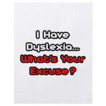 Dyslexia...What's Your Excuse?