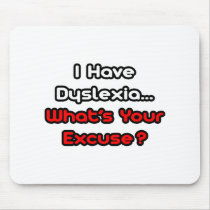 Dyslexia...What's Your Excuse?