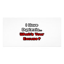 Dyslexia...What's Your Excuse?