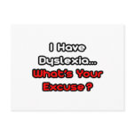 Dyslexia...What's Your Excuse?