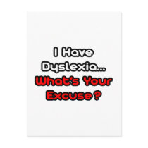Dyslexia...What's Your Excuse?