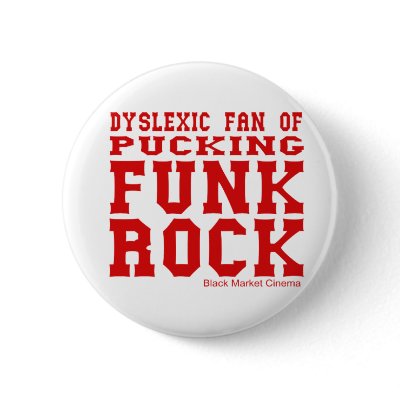 dyslexic fan of pucking funk rock punk rock humour by dustyvinyldesign