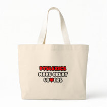 Dyslexics Make Great Lovers Bags