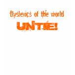 Dyslexics of the world , UNTIE! t-shirts