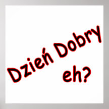 Dzien Dobry, eh? Angle Print