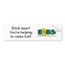 E85 - Drink beer? You're helping make fuel! Bumper Stickers