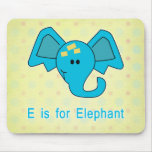 E is for Elephant Mouse Pads