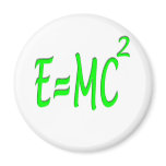 E = MC 2 (green) Magnet