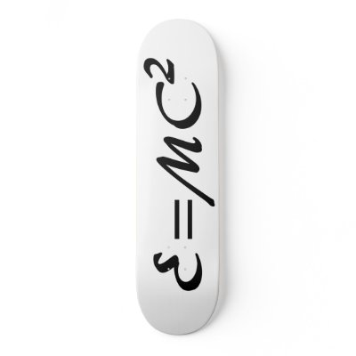 E=MC^2 SKATEBOARD by Kieran92