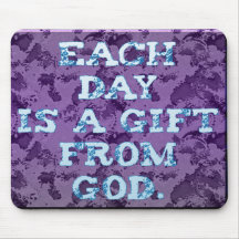 Each Day is a Gift From God Mouse Pads