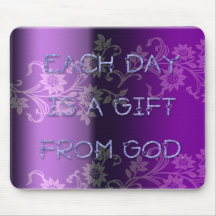 Each Day is a Gift From God Mousepad