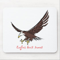 Eagles Don't Tweet mousepads