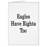 Eagles Have Rights Too Greeting Cards