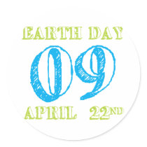 Earth Day 2009 April 22nd Tees and Gifts Round Sticker