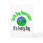 Earth Day  Awareness It's Every Day Greeting Cards