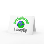 Earth Day  Awareness It's Every Day Greeting Cards