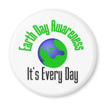 Earth Day  Awareness It's Every Day Fridge Magnet