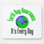 Earth Day  Awareness It's Every Day Mouse Pads
