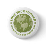 Earth Day - Love Your Mother Pinback Buttons