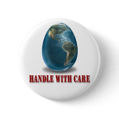 Earth Handle with Care Button by Curious_Dreams