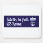 Earth Is Full - No Vacany - Go Home 2 mousepads