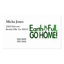 Earth Is Full So Go Home Business Cards