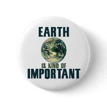 Earth is kind of important pins