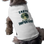 Earth is kind of important dog t shirt