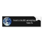 earth, The earth is the LORD'S, and everything ... bumper stickers