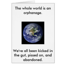 earth, The whole world is an orphanage.We've al... Card