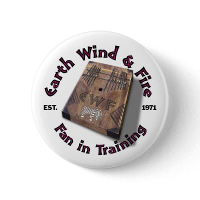 Earth Wind and Fire Fan in Training Round Button by EarthWindandFire