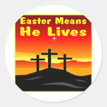 Easter Means He Lives Round Stickers