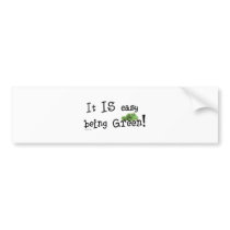 Easy being Green Bumper Sticker