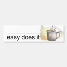 easy does it bumper stickers