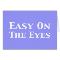 Easy On The Eyes Gifts Card