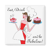 "Eat, Drink and Be Fabulous!" Magnets