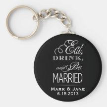Eat Drink and Be Married Key Chains