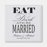 Eat Drink and be Married -  Save the Date Magnets