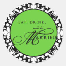 Eat, Drink, and be Married Sticker